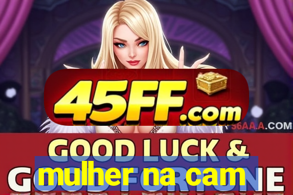 mulher na cam